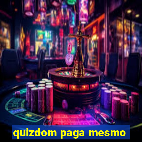 quizdom paga mesmo